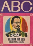 Alexandru Ioan Cuza. Domnitorul Unirii. Carte de istorie (coperta uzata)