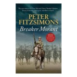 Breaker Morant : The Epic Story of the Boer War and Harry &#039;Breaker&#039; Morant
