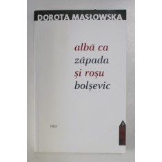 ALBA CA ZAPADA SI ROSU BOLSEVIC de DOROTA MASTOWSKA, 2003