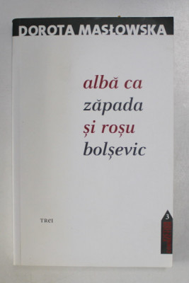 ALBA CA ZAPADA SI ROSU BOLSEVIC de DOROTA MASTOWSKA, 2003 foto