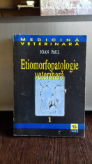 ETIOMORFOPATOLOGIE VETERINARA - IOAN PAUL foto