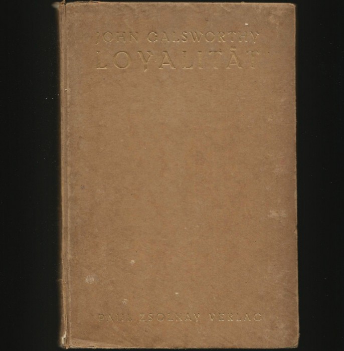 LOYALITAT - JOHN GALSWORTHY - PAUL ZSOLNAY VERLAG