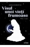 Visul unei vieti frumoase Vol.1: Cum? - Anelis Doroftei