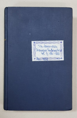 DISCURSURI PARLAMENTARE CU PRIVIRI ASUPRA DESVOLTARII POLITICE A ROMANIEI SUB DOMNIA LUI CAROL I (1881-1888) - VOL.III de TITU MAIORESCU - BUCURESTI foto