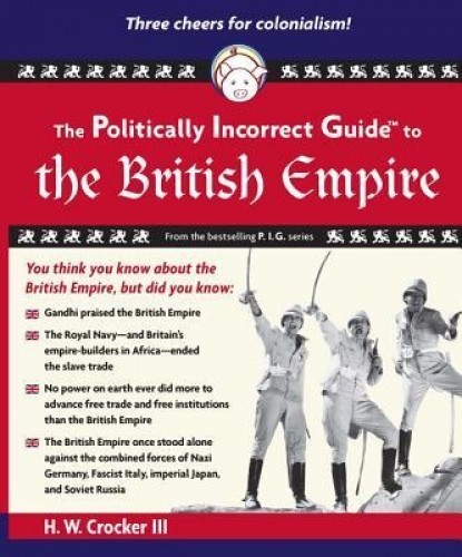 The Politically Incorrect Guide to the British Empire