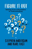 Figure It Out: Getting from Information to Understanding