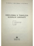 Gheorghe A. Rădulescu - Fizico-chimia și tehnologia uleiurilor lubrifiante (editia 1982)