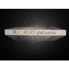 DAN BERINDEI, SEBASTIAN BONIFACIU - BUCURESTI. GHID TURISTIC
