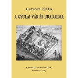A gyulai v&aacute;r &eacute;s uradalma - Havassy P&eacute;ter