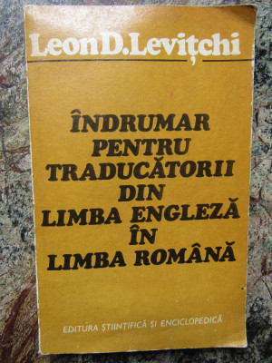 Leon Levitchi - Indrumar pentru traducatorii din limba engleza in limba romana foto