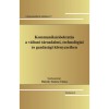 Kommunik&aacute;ci&oacute;oktat&aacute;s a v&aacute;ltoz&oacute; t&aacute;rsadalmi, technol&oacute;giai &eacute;s gazdas&aacute;gi k&ouml;rnyezetben - A kommunik&aacute;ci&oacute; oktat&aacute;sa 17.
