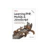 Learning Php, MySQL &amp; JavaScript: A Step-By-Step Guide to Creating Dynamic Websites