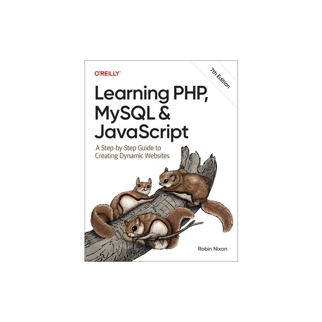 Learning Php, MySQL &amp; JavaScript: A Step-By-Step Guide to Creating Dynamic Websites