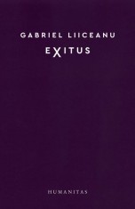 Exitus - Gabriel Liiceanu - Humanitas