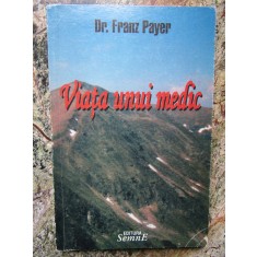 Franz Payer - Viata unui medic