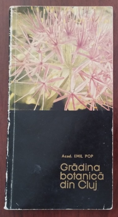 Grădina botanică din Cluj-Napoca - Emil Pop 1966 ghid