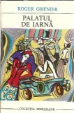 Cumpara ieftin Palatul de iarna - Roger Grenier