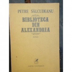 BIBLIOTECA DI ALEXANDRIA - PETRE SALCUDEANU | Okazii.ro