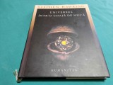 UNIVERSUL &Icirc;NTR-O COAJĂ DE NUCĂ / STEPHEN HAWKING/ 2006 *20