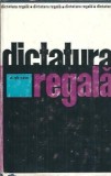 Dictatura Regala Al. Gh. Savu - Editie Veche, Politica, Literatura Romana, An 1970, 480 Pagini