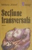 Sectiune transversala. Eseuri, insemnari de calatorie, evocari &ndash; Meliusz Jozsef
