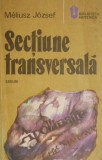 Sectiune transversala. Eseuri, insemnari de calatorie, evocari &ndash; Meliusz Jozsef