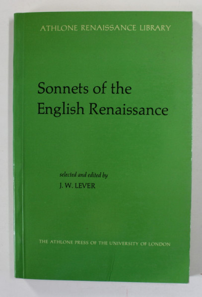 SONNETS OF THE ENGLISH RENAISSANCE , selected by J.M. LEVER , 1974