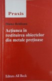Actiunea in restituirea obiectelor din metale pretioase - Diana Beldianu (numeroase sublinieri)