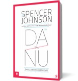 Da sau nu. Ghidul deciziilor eficiente - Dr Spencer Johnson - Editura Curtea Veche