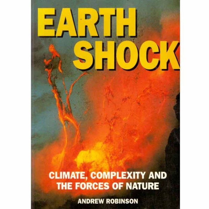 Andrew Robinson - Earthshock - climate, complexity and the forces of