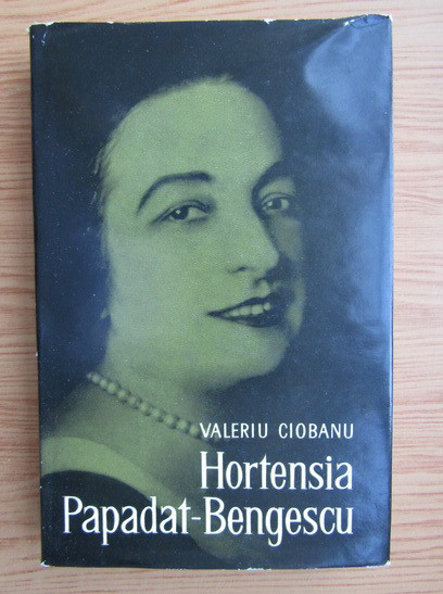 Valeriu Ciobanu - Hortensia Papadat-Bengescu