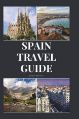 Spain Travel Guide: Activities, Food, Drinks, Barcelona, Madrid, Valencia, Seville, Zaragoza, Malaga, Murcia, Palma de Mallorca, Las Palma foto