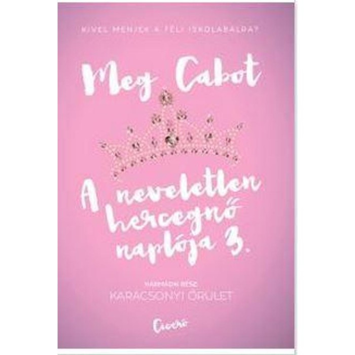 Kar&aacute;csonyi őr&uuml;let - A neveletlen hercegnő napl&oacute;ja 3. - Cabot