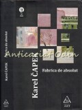 Fabrica de Absolut - Karel Capek, Editura Art, 2008, Roman, Beletristica, 620 Pagini, ISBN 9789731242064
