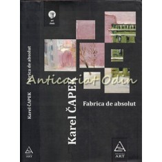 Fabrica De Absolut - Karel Capek