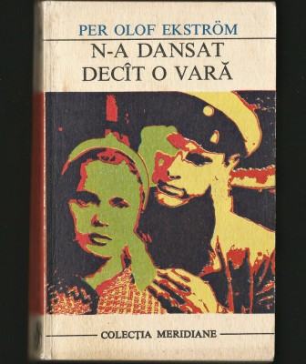 N-A DANSAT DEC&amp;Icirc;T / DEC&amp;Acirc;T O VARĂ - PER OLOF EKSTROM - MERIDIANE foto