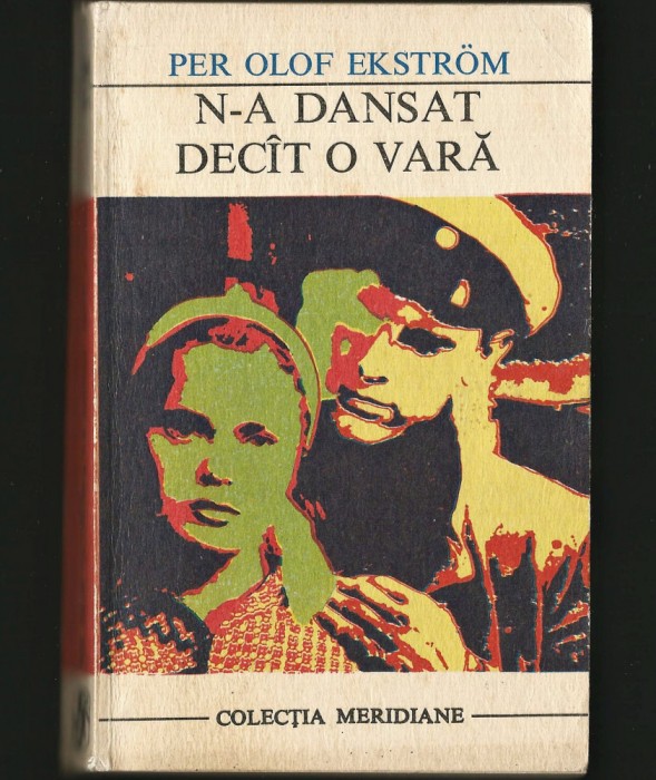 N-A DANSAT DEC&Icirc;T / DEC&Acirc;T O VARĂ - PER OLOF EKSTROM - MERIDIANE