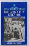 BRITISH SOCIETY SINCE 1945 , THE PELICAN SOCIAL HISTORY OF BRITAIN by ARTHUR MARWICK , 1984 , PREZINTA URME DE UZURA