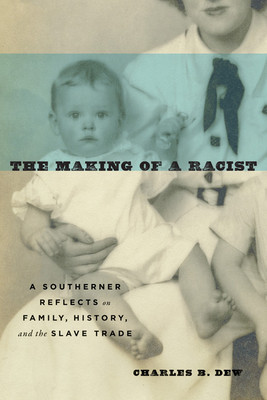 The Making of a Racist: A Southerner Reflects on Family, History, and the Slave Trade foto