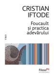 Foucault si practica adevarului, Trei