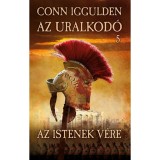 Az uralkod&oacute; 5. - Az istenek v&eacute;re - Conn Iggulden