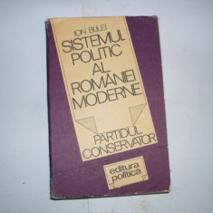 Sistemul Politic Al Romaniei Moderne - Ion Bulei ,552244