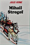 Mihail Strogof - Jules Verne, Roman de Aventura, Editura Semne 2007, Brosata, 160 Pagini, 12 x 17 cm