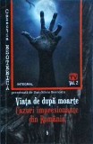 Dan Silviu Boerescu - Viata de dupa moarte. Cazuri impresionante din Romania