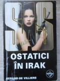 Ostatici in Irak - Gerard de Villiers, SAS, Editura Tinerama, 2005, Carte Politista, Romana, Paperback