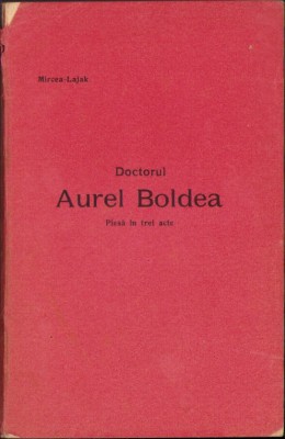 HST C5680N Doctorul Aurel Boldea, piesă &amp;icirc;n trei acte de Mircea Lajak, 1919 foto