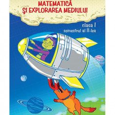 Matematică și explorarea mediului Clasa I Semestrul II - Paperback brosat - Viorel George Dumitru - Nomina