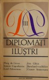 Diplomati Ilustri Vol. III - Carte Istorie, Diplomatie - [Stare Buna/Foarte Buna]