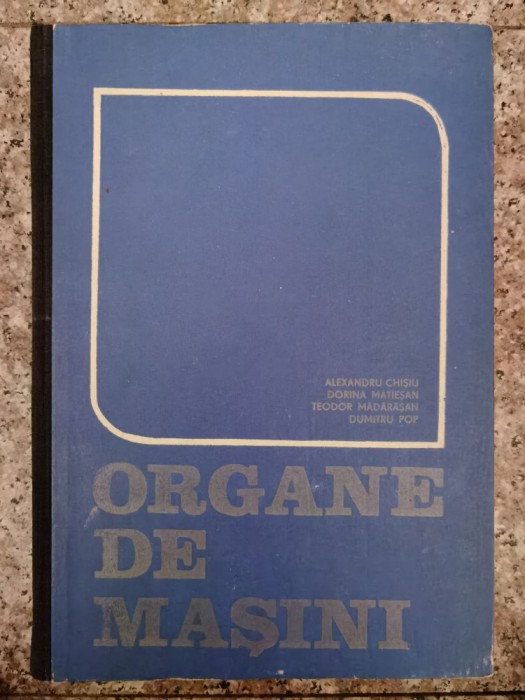 Organe De Masini - A. Chisiu D. Matiesan T. Madarasan D. Pop , A402