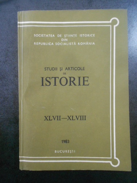 Studii si articole de istorie. Nr. XLVII-XLVIII, anul 1983